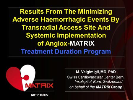 Results From The Minimizing Adverse Haemorrhagic Events By Transradial Access Site And Systemic Implementation of Angiox-MATRIX Treatment Duration Program.