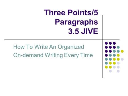 Three Points/5 Paragraphs 3.5 JIVE
