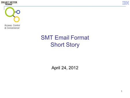 1 SMT Email Format Short Story April 24, 2012 ‘Access, Control & Convenience’