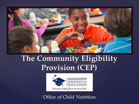 The Community Eligibility Provision (CEP) Office of Child Nutrition.