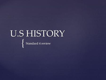 U.S HISTORY Standard 4 review.