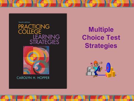 Multiple Choice Test Strategies. Copyright © Houghton Mifflin Company. All rights reserved.8 | 2 Multiple Choice Test Strategies best There is not always.