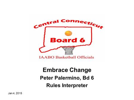 Embrace Change Peter Palermino, Bd 6 Rules Interpreter Jan 4, 2015.