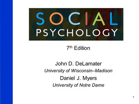 1 7 th Edition John D. DeLamater University of Wisconsin–Madison Daniel J. Myers University of Notre Dame.
