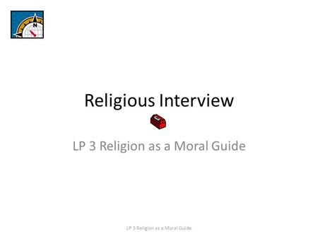 Religious Interview LP 3 Religion as a Moral Guide.