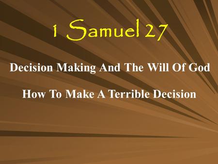 Decision Making And The Will Of God How To Make A Terrible Decision
