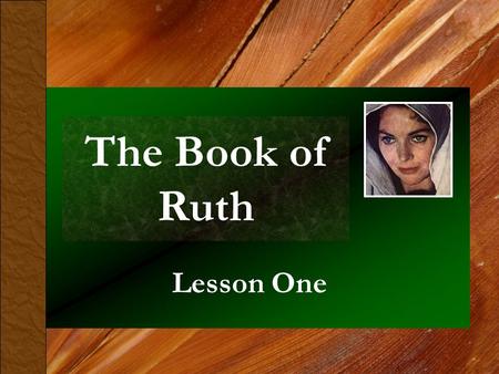 The Book of Ruth Lesson One.