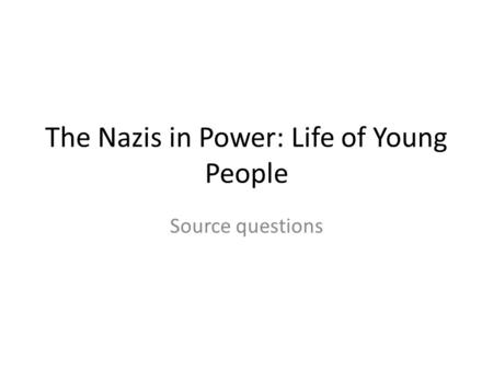 The Nazis in Power: Life of Young People