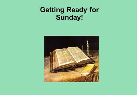 Getting Ready for Sunday!. Third Sunday in Ordinary Time When Jesus calls the apostles to follow Him, they had to leave their old lives behind them. Jesus’