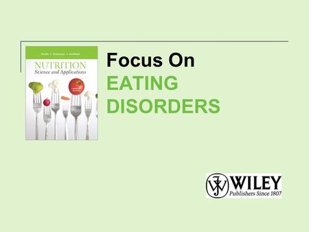 Focus On EATING DISORDERS. Eating Disorders CCHS reports that 3.8% of Canadian girls and women (aged 15 to 24) were at risk of eating disorder. Thirty.