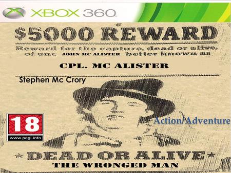 Action/Adventure Stephen Mc Crory. Game Overview The story is based on a man who was framed for killing an American solider which takes him on a journey.