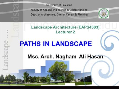 Landscape Architecture (EAPS4303) Msc. Arch. Nagham Ali Hasan