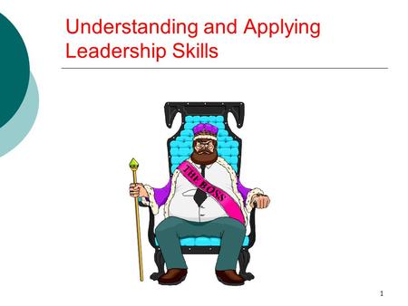 1 Understanding and Applying Leadership Skills. 2 Leadership Characteristics Leader Emergence  Traits intelligence dominance masculinity high self-monitoring.
