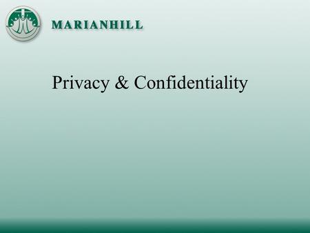 Privacy & Confidentiality