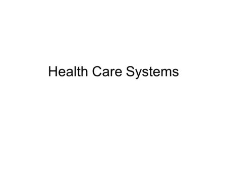 Health Care Systems. History of Health Care Hippocrates – Father of Medicine -developed organized method of studying body -recorded signs and symptoms.