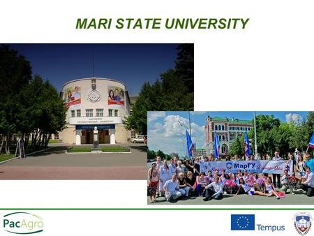MARI STATE UNIVERSITY. Located in Yoshkar-Ola (Mari El Republic) Established in 1972.