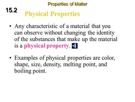 Properties of Matter 15.2 Physical Properties