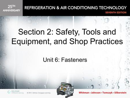 Section 2: Safety, Tools and Equipment, and Shop Practices