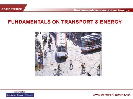 Fundamentals on transport and energy www.transportlearning.net FUNDAMENTALS ON TRANSPORT & ENERGY.