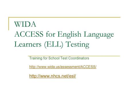 WIDA ACCESS for English Language Learners (ELL) Testing Training for School Test Coordinators