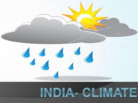 Weather & Climate  WEATHER: The daily state of atmosphere. It describes the temperature, wind speed & direction, and the amount of precipitation in a.