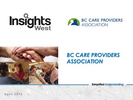 Simplified Understanding April 2015 BC CARE PROVIDERS ASSOCIATION.