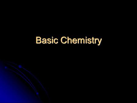 Basic Chemistry. The Nature of Matter Matter refers to anything that takes up space and has mass. Matter refers to anything that takes up space and has.
