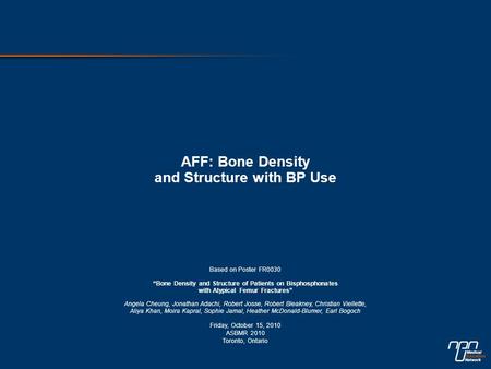 AFF: Bone Density and Structure with BP Use Based on Poster FR0030 “Bone Density and Structure of Patients on Bisphosphonates with Atypical Femur Fractures”