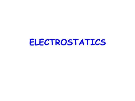 ELECTROSTATICS. Outline Electric Force, Electric fields Electric Flux and Gau  law Electric potential Capacitors and dielectric (Electric storage)