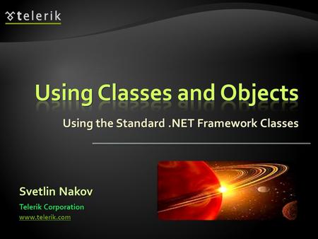 Using the Standard.NET Framework Classes Svetlin Nakov Telerik Corporation www.telerik.com.