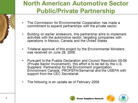 1 North American Automotive Sector Public/Private Partnership The Commission for Environmental Cooperation has made a commitment to expand partnerships.