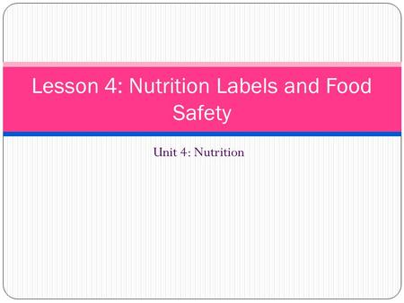 Lesson 4: Nutrition Labels and Food Safety