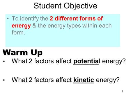 Student Objective Warm Up What 2 factors affect potential energy?