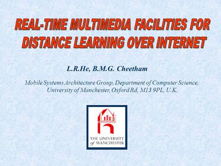 L.R.He, B.M.G. Cheetham Mobile Systems Architecture Group, Department of Computer Science, University of Manchester, Oxford Rd, M13 9PL, U.K.