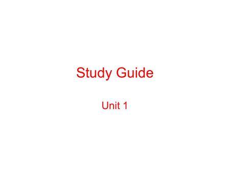 Study Guide Unit 1. Vocabulary Pages 5, 6, 7, 8, 8, 12, 17, 20, 23, 26, 29 & 30. Vocab Practice Vocab 1 Vocab 2 Vocab 3 Vocab 4 Vocab 5 Vocab 6.