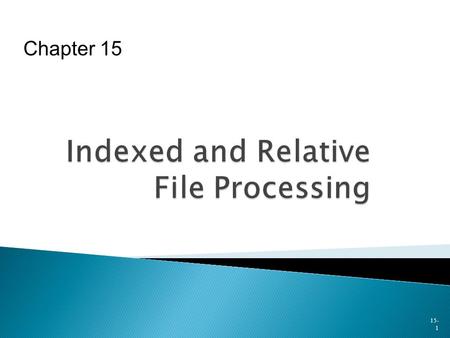 Indexed and Relative File Processing