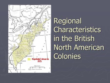 Regional Characteristics in the British North American Colonies.