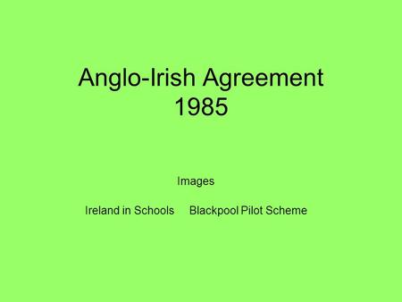 Anglo-Irish Agreement 1985 Images Ireland in Schools Blackpool Pilot Scheme.