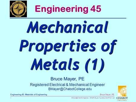 ENGR-45_Lec-14_Metal_MechProp-1.ppt 1 Bruce Mayer, PE Engineering-45: Materials of Engineering Bruce Mayer, PE Registered Electrical.