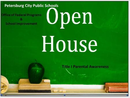 Petersburg City Public Schools Office of Federal Programs & School Improvement Title I Parental Awareness.