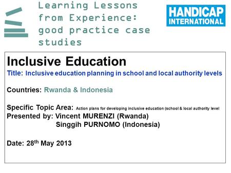 Learning Lessons from Experience: good practice case studies Inclusive Education Title: Inclusive education planning in school and local authority levels.