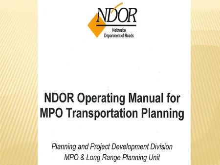 MPO Operating Manual  Manual is …about 95% Complete  Manual is not …collection of new regulations/procedures …meant to be all inclusive  Today, lets.