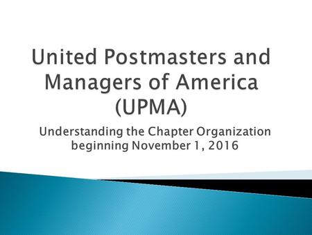 Understanding the Chapter Organization beginning November 1, 2016.