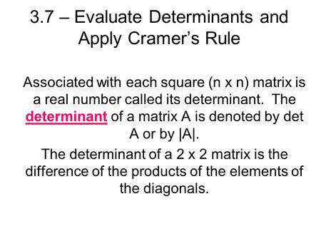3.7 – Evaluate Determinants and Apply Cramer’s Rule