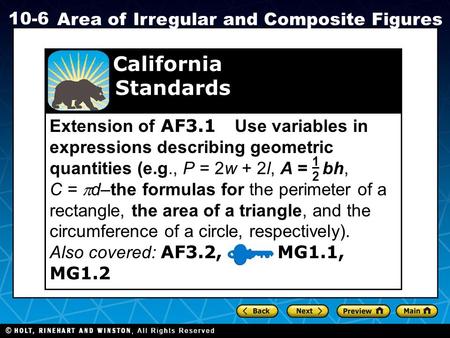 Holt CA Course 1 10-6 Area of Irregular and Composite Figures Extension of AF3.1 Use variables in expressions describing geometric quantities (e.g., P.