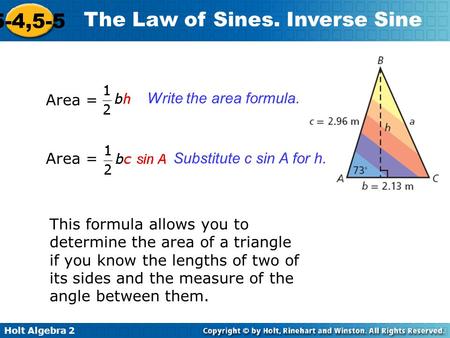 Area = Write the area formula. Area = Substitute c sin A for h.