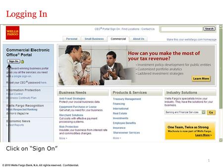 © 2010 Wells Fargo Bank, N.A. All rights reserved. Confidential. Logging In Click on “Sign On” 1.