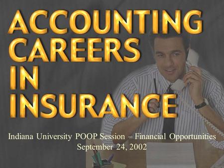 Indiana University POOP Session – Financial Opportunities September 24, 2002.