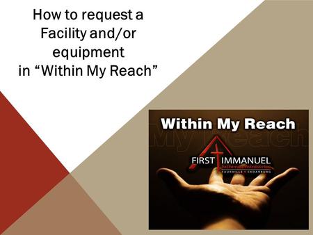 How to request a Facility and/or equipment in “Within My Reach”