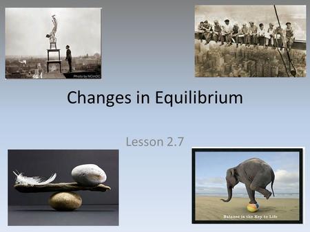 Changes in Equilibrium Lesson 2.7. Changes in Supply and Demand Law of Demand and Law of Supply describe what happens when prices change When price changes,